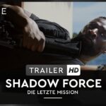 shadow force die letzte mission trailer deutsch german fsk 12 2